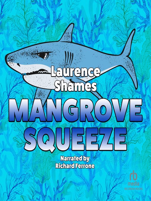 Title details for Mangrove Squeeze by Laurence Shames - Available